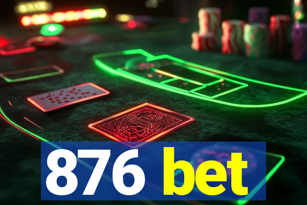 876 bet